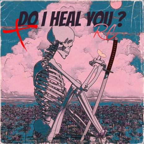 Do I heal you ?