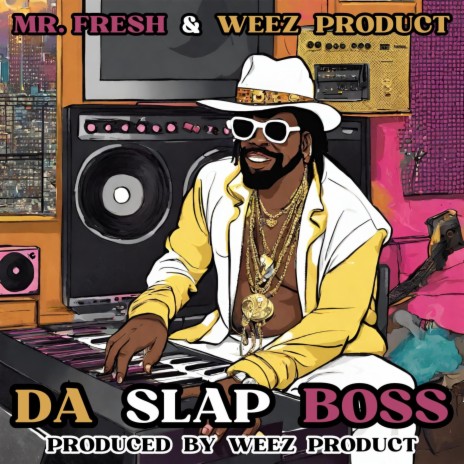 Da Slap Boss ft. WEEZ PRODUCT | Boomplay Music