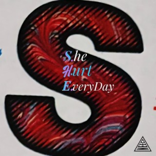 S.H.E. (She Hurt Everyday) lyrics | Boomplay Music