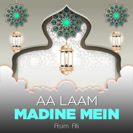 Aa Laam Madine Mein | Boomplay Music