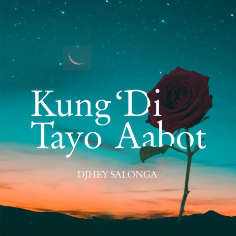 Kung 'Di Tayo Aabot | Boomplay Music