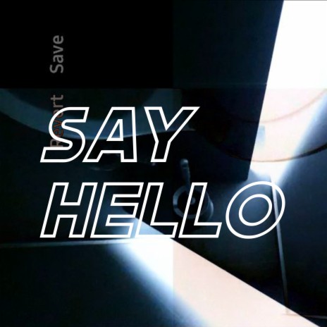 Say Hello | Boomplay Music