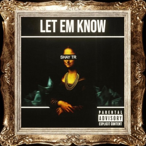 Let Em Know ! | Boomplay Music