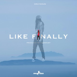 LIKE FINALLY lyrics | Boomplay Music