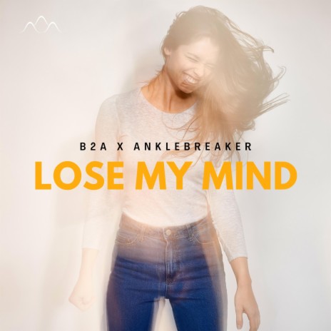 Lose My Mind (Radio Edit) ft. Anklebreaker