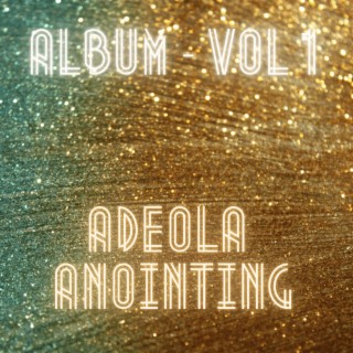 Anointing:, Vol. 1