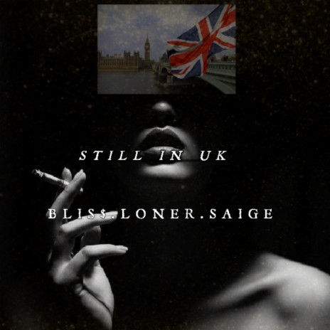 Still IN uK ft. Loner & Saíge. | Boomplay Music