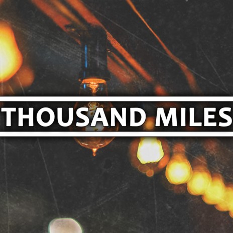 Thousand Miles | Boomplay Music