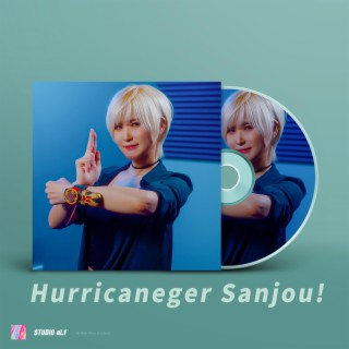 Hurricaneger Sanjou!