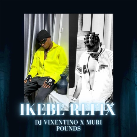 IKEBE REFIX ft. MURIPOUNDS | Boomplay Music