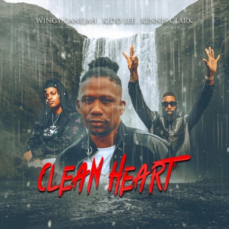 Clean Heart ft. Kidd Lee & Kennis Clark | Boomplay Music