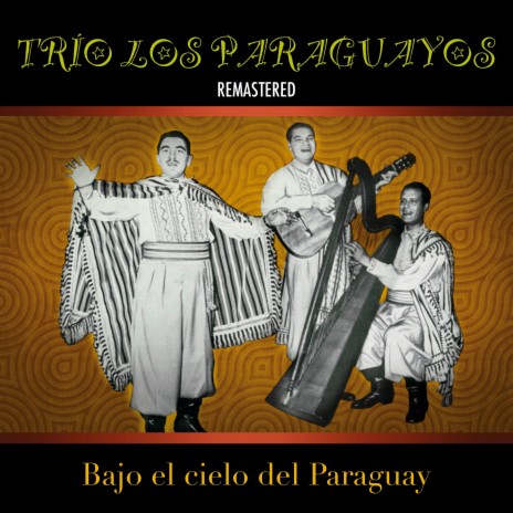 Bajo el cielo del Paraguay (Remastered) | Boomplay Music