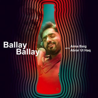 Ballay Ballay (Coke Studio Season 11)