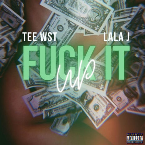 Fuck It Up ft. Lala J | Boomplay Music