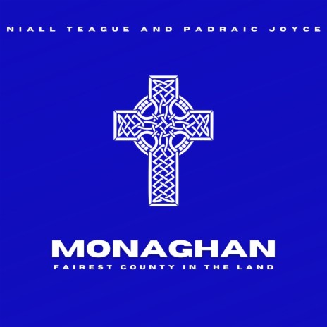 Monaghan (Fairest County in The Land) ft. Padraic Joyce | Boomplay Music
