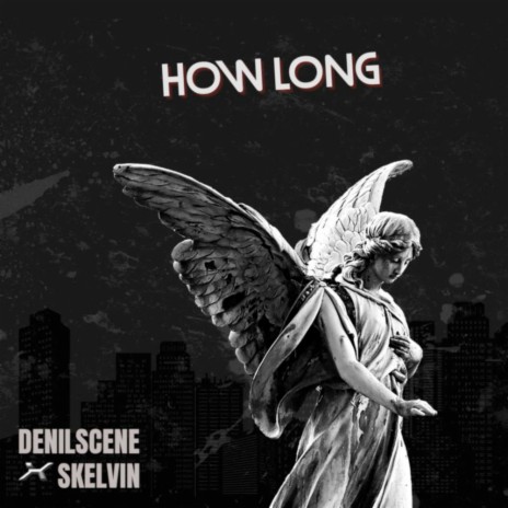 How Long ft. Skelvin | Boomplay Music
