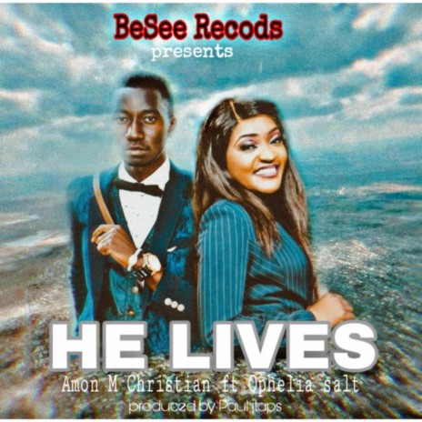 He Lives (feat. Ophilia Salt) | Boomplay Music