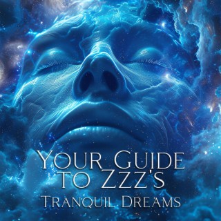 Your Guide to Zzz's: Tranquil Dreams, Restful Sleep, Stress Relief and Nighttime Relaxation