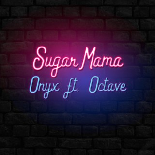 Sugar Mama ft. Octave lyrics | Boomplay Music