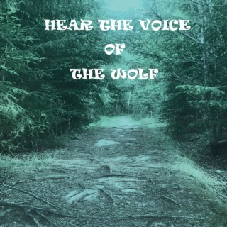 Hear the Voice of the Wolf | Boomplay Music