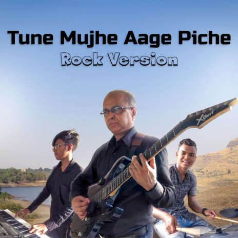 Tune Mujhe Aage Piche (Rock Version) | Boomplay Music