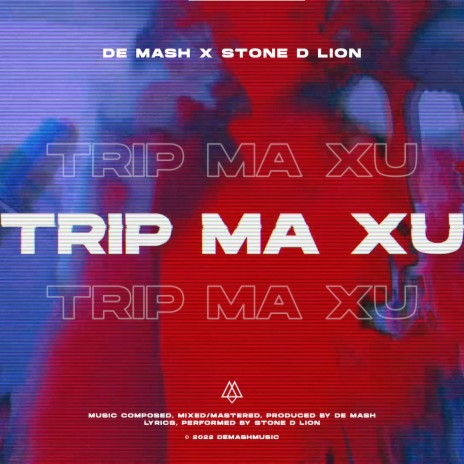 Trip Ma Xu (feat. Stone D Lion)