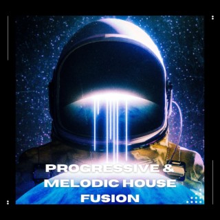 Progressive & Melodic House Fusion