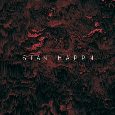 Stay Happy | Boomplay Music