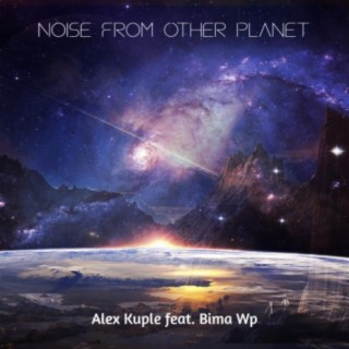 Noise From Other Planet (feat. Bima Wp)