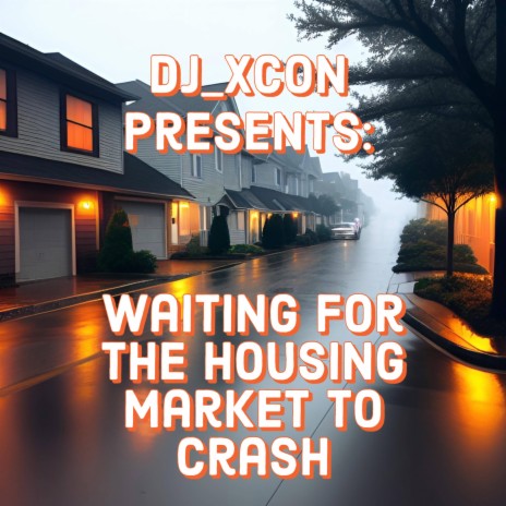 Waiting For The Housing Market to Crash | Boomplay Music