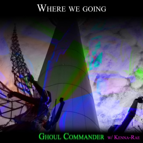 Where we going ft. Kenna-Rae | Boomplay Music