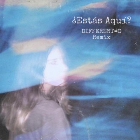 ¿Estás Aquí? (DIFFERENT=D Remix) ft. DIFFERENT=D | Boomplay Music