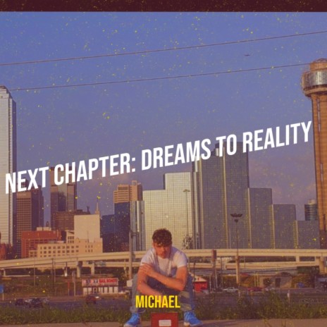 Next Chapter: Dreams to Reality | Boomplay Music