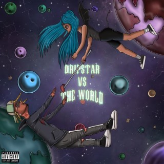 Dripstar Vs. THE WORLD