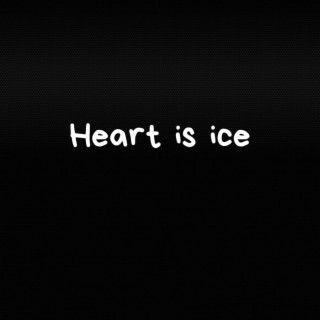 Heart Is Ice