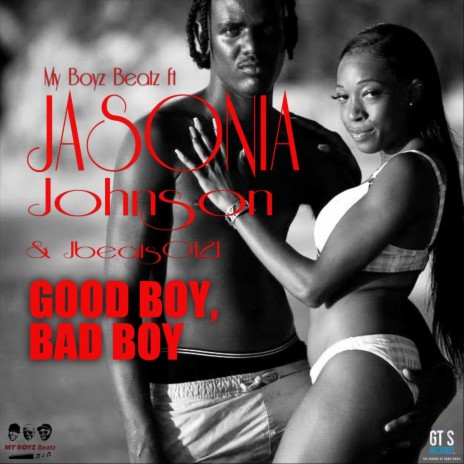 Good Boy Bad Boy (feat. Jasonia Johnson & Jbeatz0121) | Boomplay Music