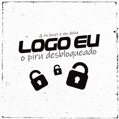 Logo Eu O Piru Desbloqueado ft. Mc Delux | Boomplay Music