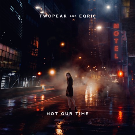 Not Our Time ft. EQRIC | Boomplay Music