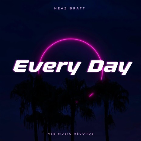 Every D-A-Y | Boomplay Music