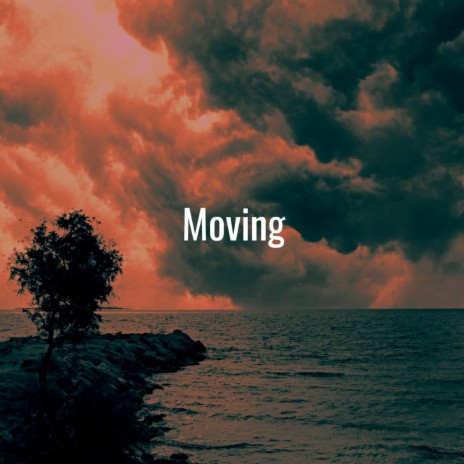 Moving | Boomplay Music