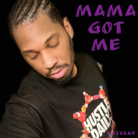 Mama Got Me | Boomplay Music