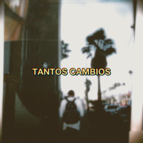 TANTOS CAMBIOS | Boomplay Music