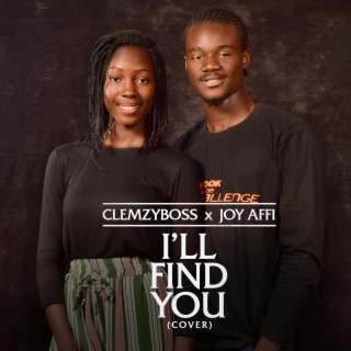 I'll Find You (Cover) ft. Joy Affi lyrics | Boomplay Music