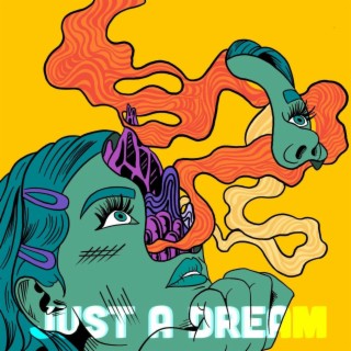 Just A Dream lyrics | Boomplay Music