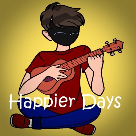 Happier Days | Boomplay Music