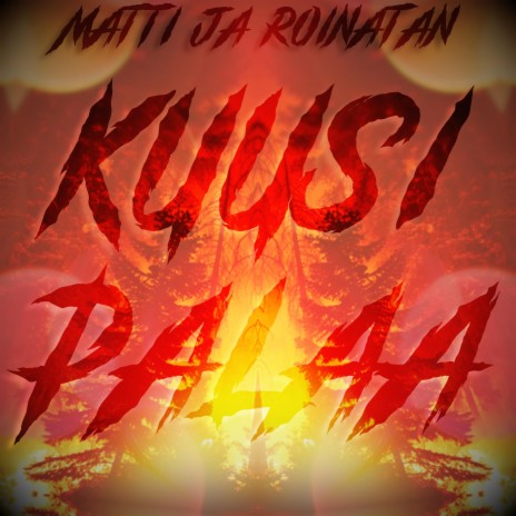 Kuusi Palaa ft. Roinatan