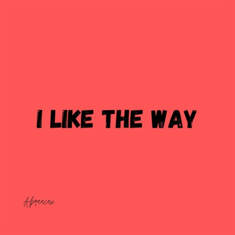 I Like That Way | Boomplay Music