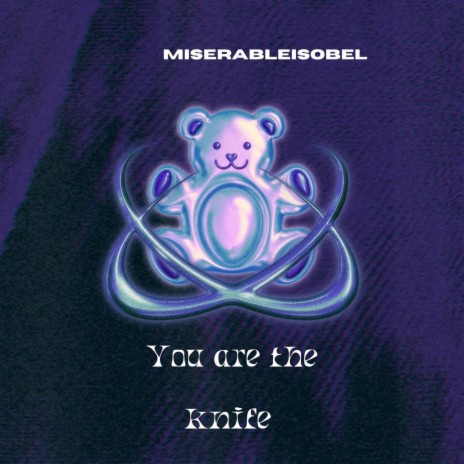 You are the knife