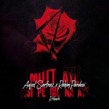Mott Aye Kisi Pe Dil Na Aye ft. Rahim Pardesi & Rithmetic | Boomplay Music