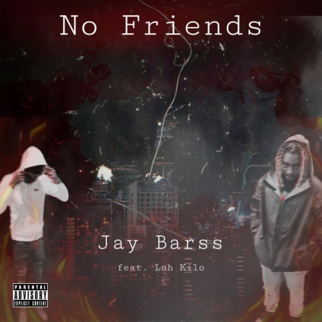 No Friends ft. Luh Kilo | Boomplay Music
